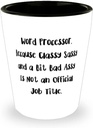 Word Processor. Because Classy Sassy and a Bit Bad Assy Is Not an. Shot Glass, Word processor Ceramic Cup, Unique For Word processor